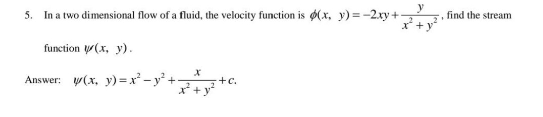 In a two dimensional flow of a fluid, the