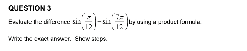 QUESTION 3 Evaluate the difference s i n ( 1 2 )