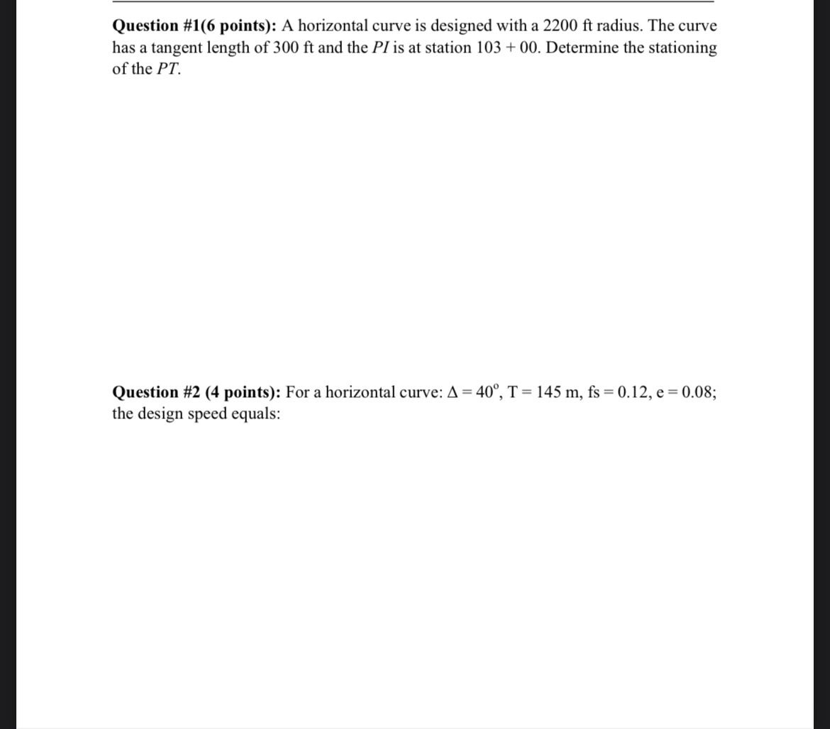 Question # 1 ( 6 points ) : A horizontal curve is