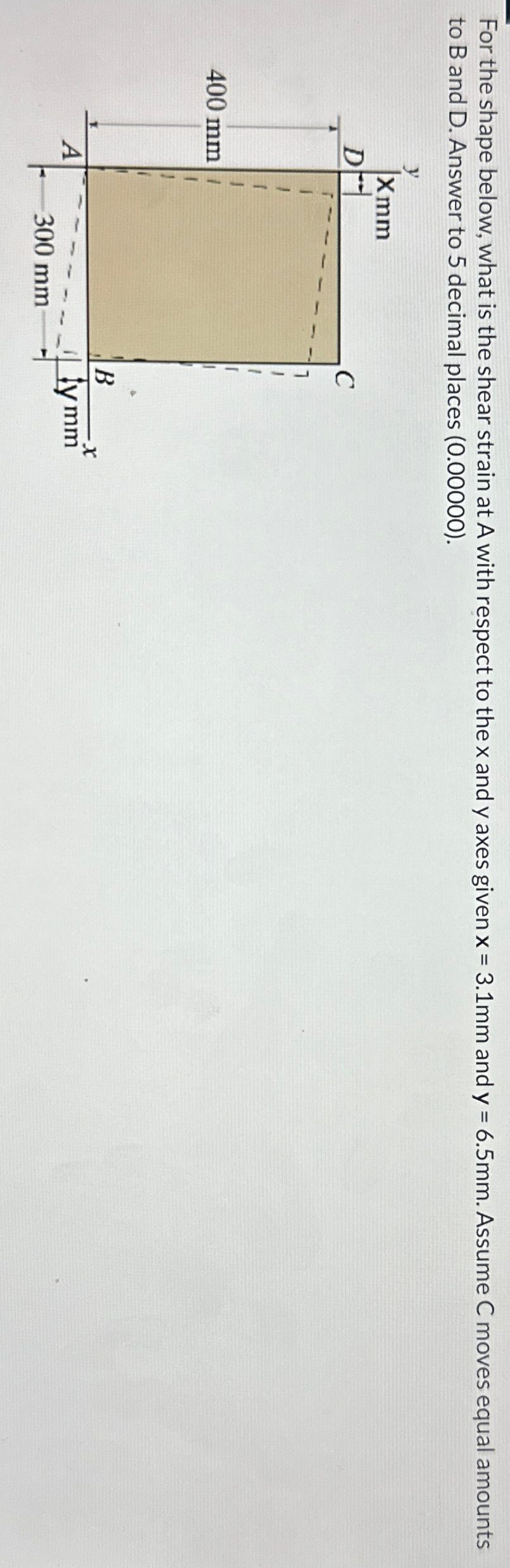 For the shape below, what is the shear strain at