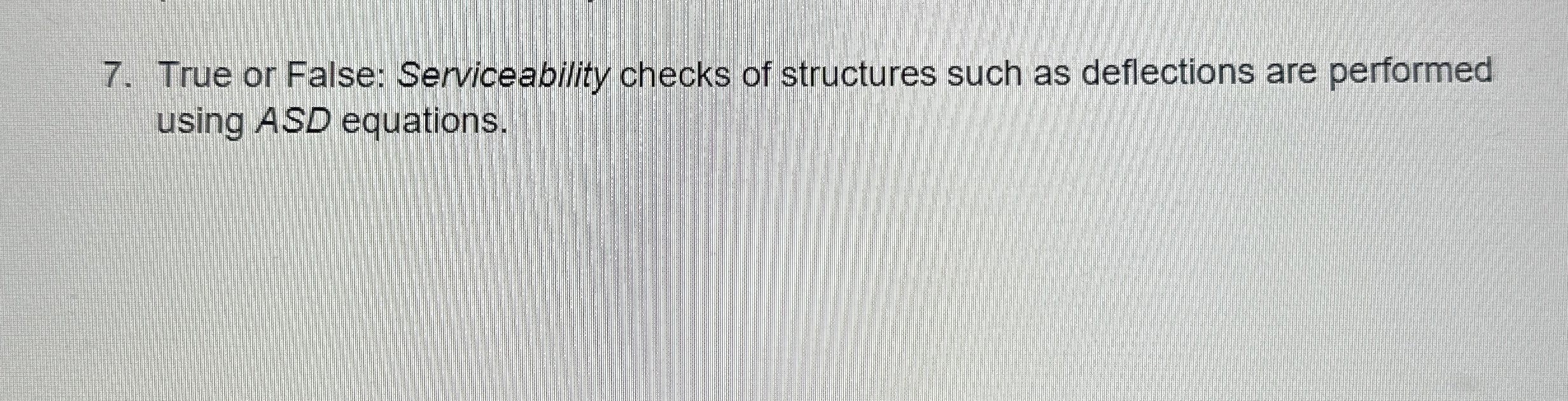 True or False: Serviceability checks of