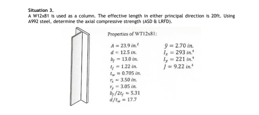 Situation 3 . A W 1 2 x 8 1 is used as a column.