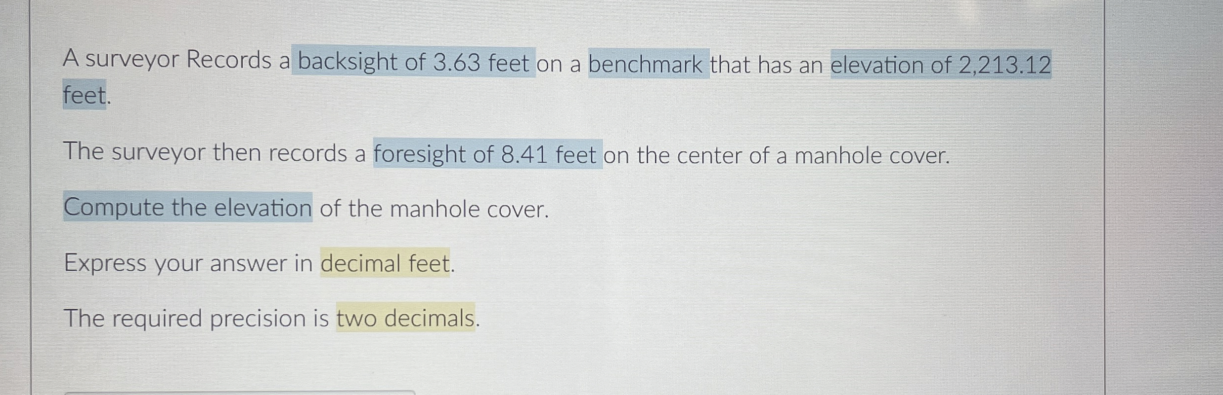 A surveyor Records a backsight of 3 . 6 3 feet on
