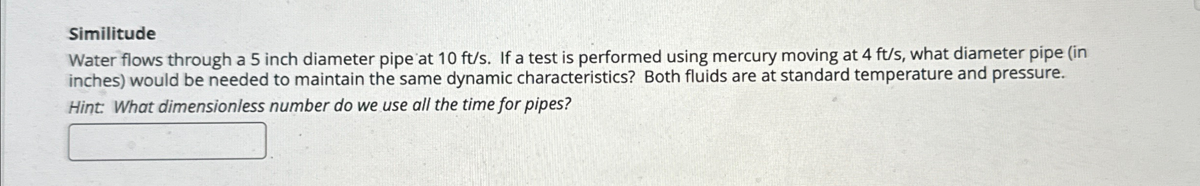 Similitude Water flows through a 5 inch diameter