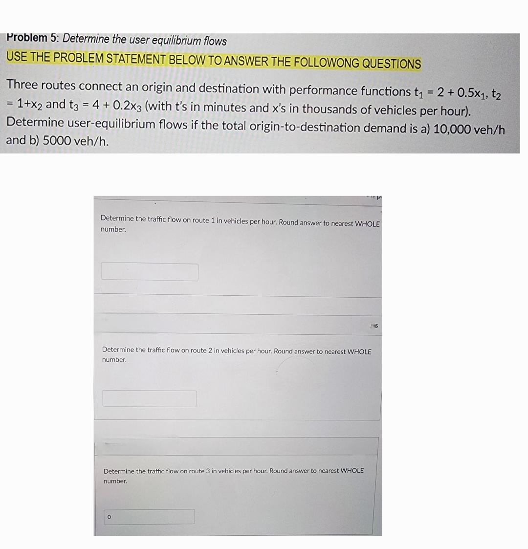 Hroblem 5 : Determine the user equilibrium flows