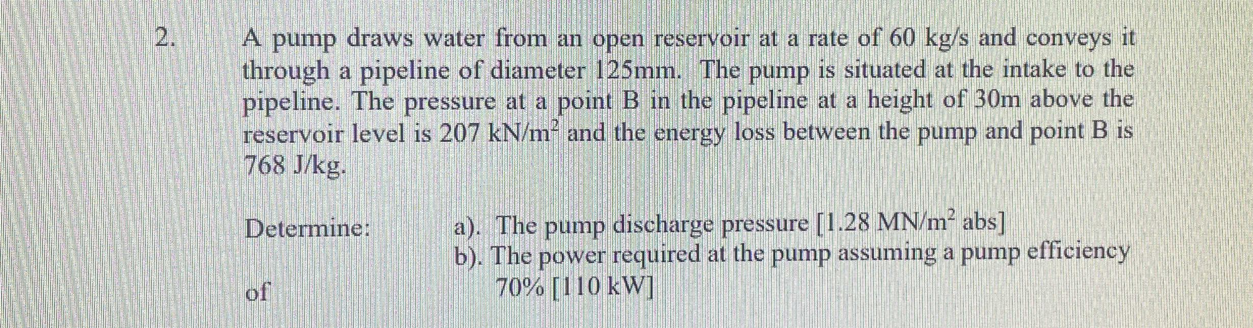 A pump draws water from an open reservoir at a