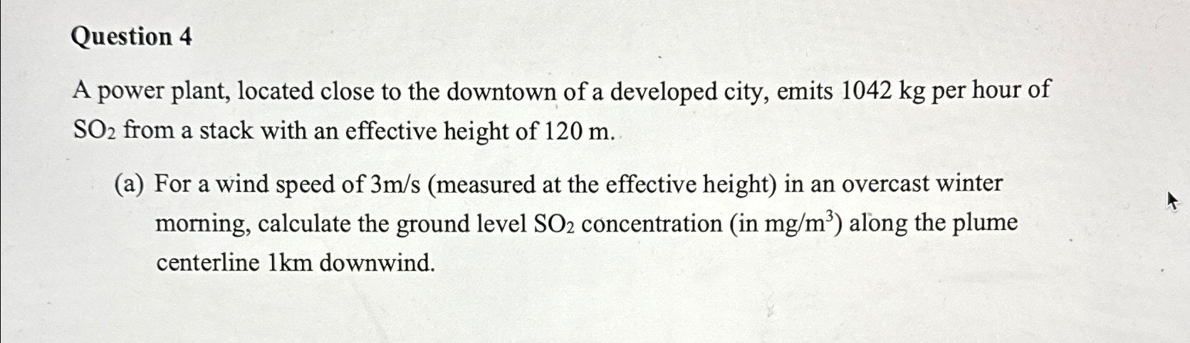 Question 4 A power plant, located close to the
