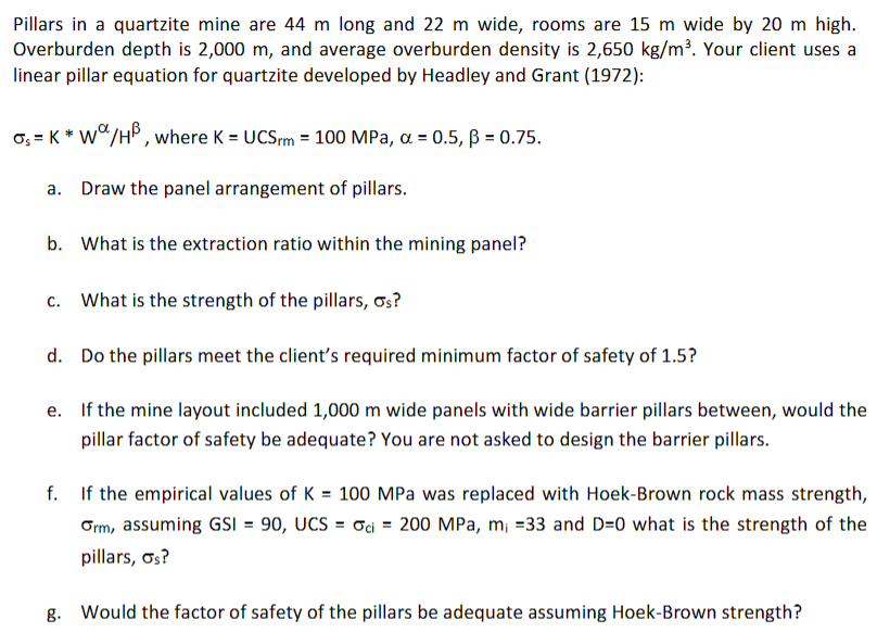 Pillars in a quartzite mine are 4 4 m long and 2