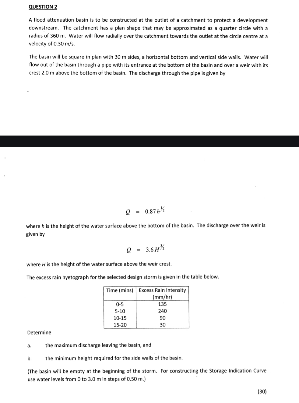 QUESTION 2 A flood attenuation basin is to be