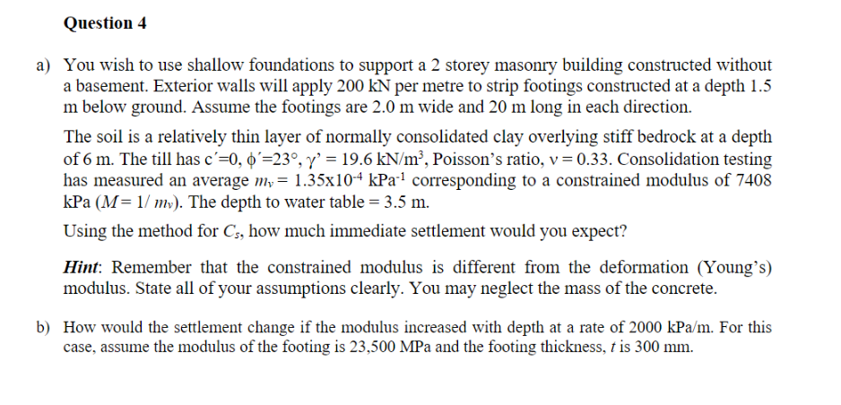 Question 4 a ) You wish to use shallow