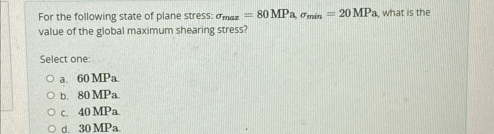For the following state of plane stress: m a x =