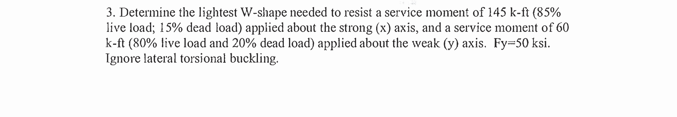 Determine the lightest W - shape needed to resist