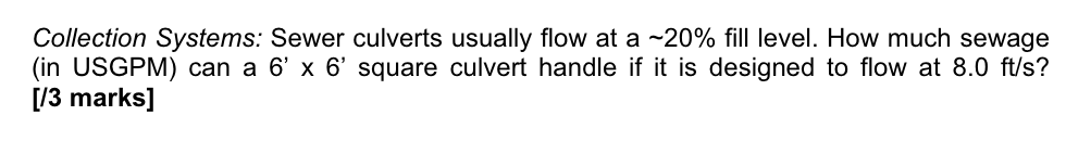 Collection Systems: Sewer culverts usually flow