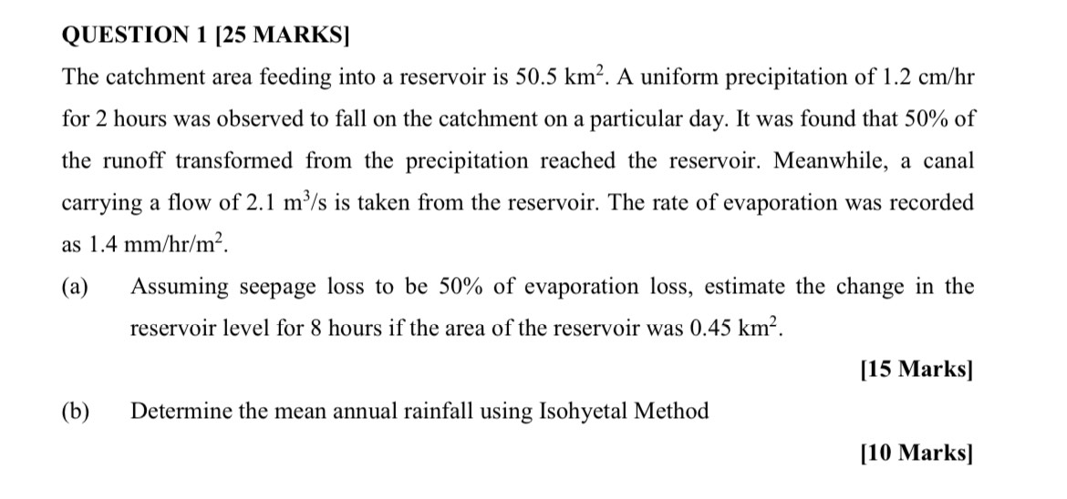 QUESTION 1 [ 2 5 MARKS ] The catchment area