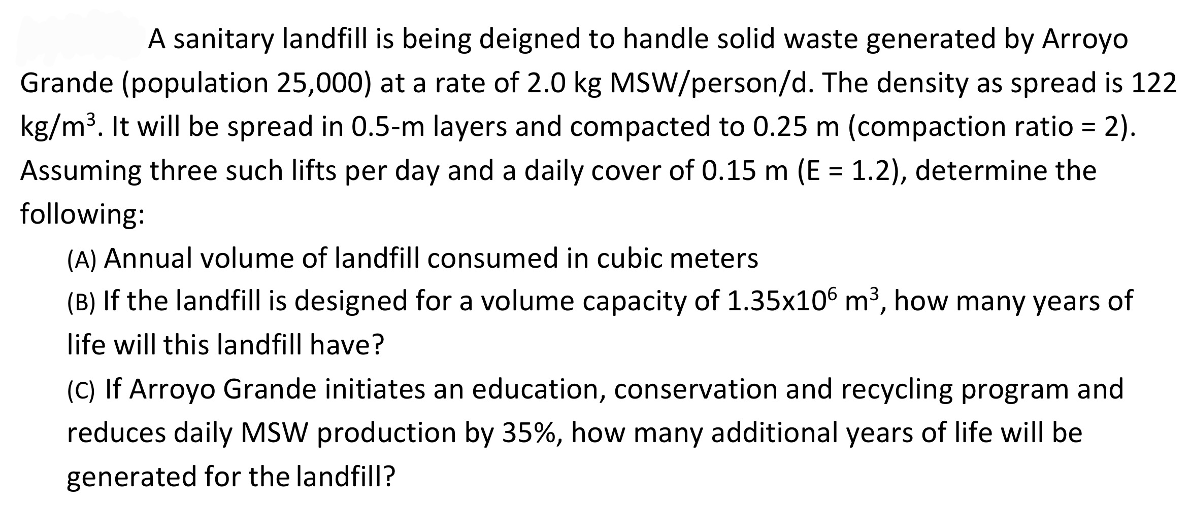 A sanitary landfill is being deigned to handle