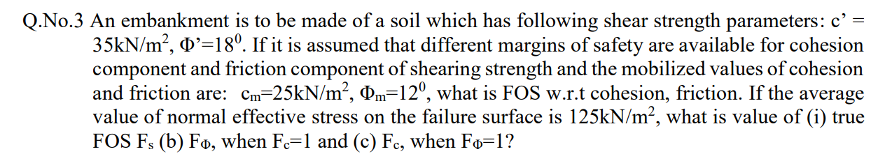 Q . No . 3 An embankment is to be made of a soil