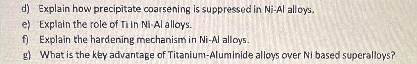 d ) Explain how precipitate coarsening is