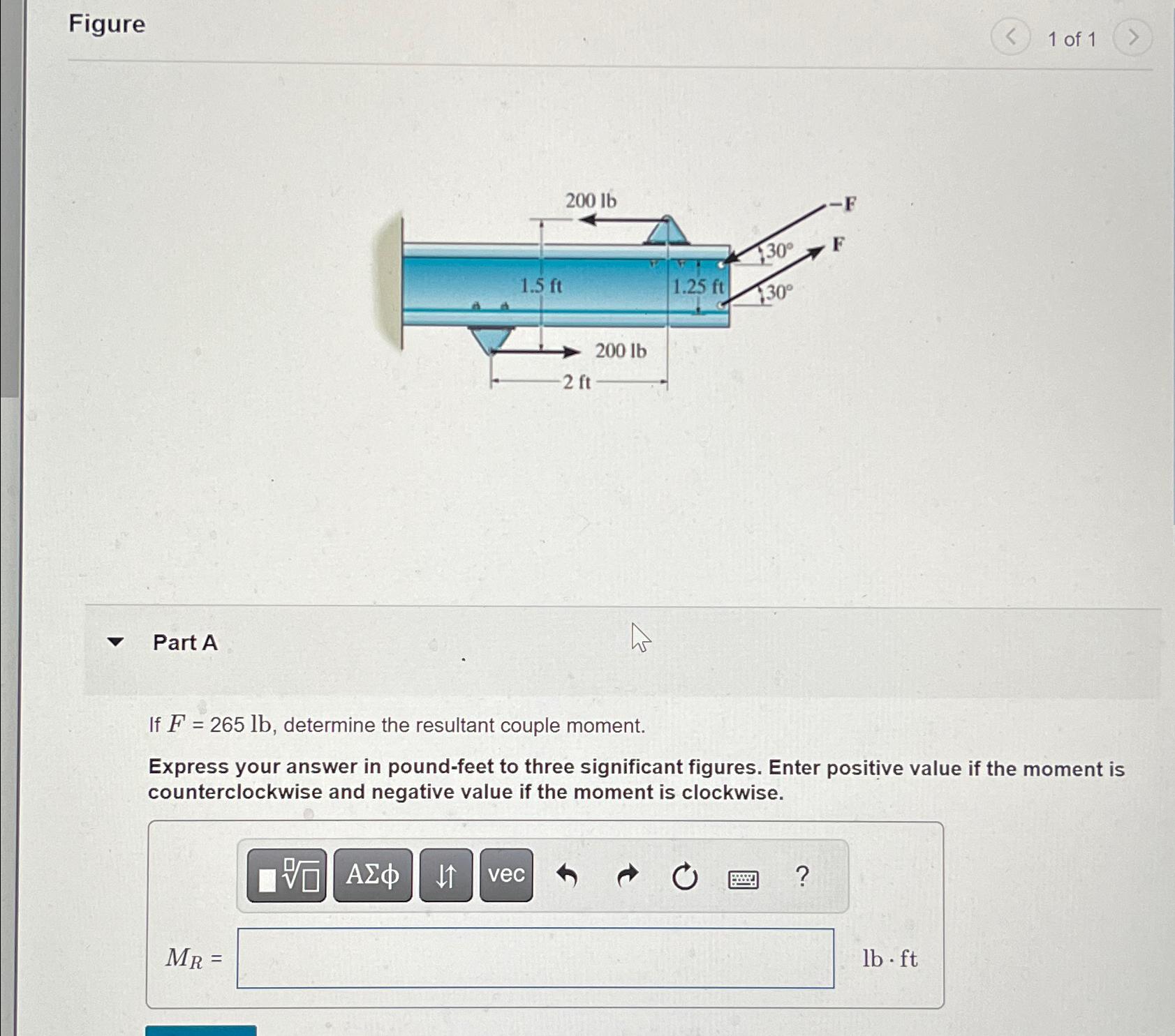 Figure 1 of 1 Part A If F = 2 6 5 l b , determine