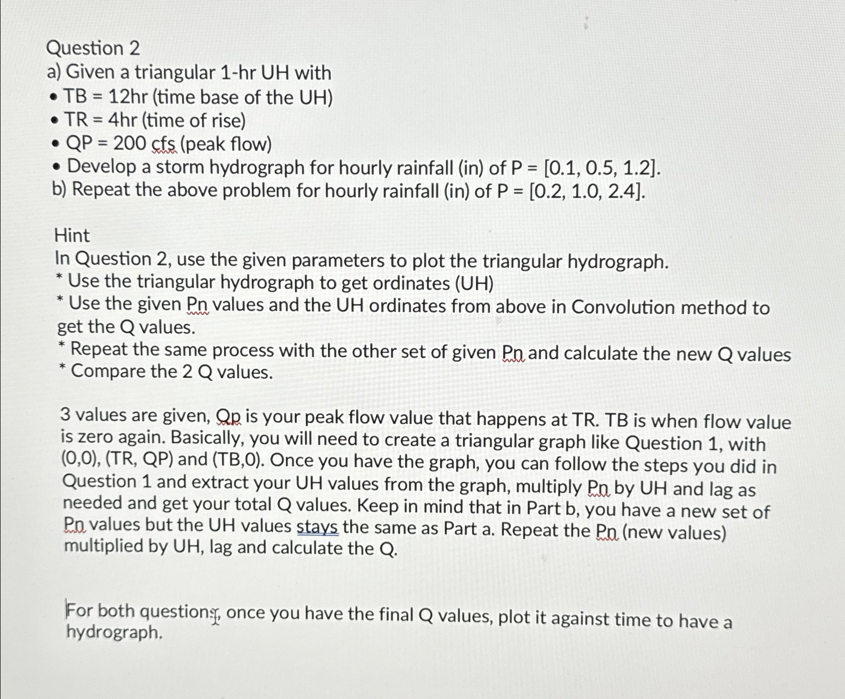 Question 2 a ) Given a triangular 1 - hr UH with