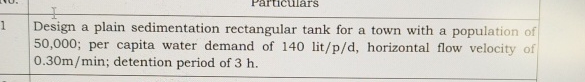 Design a plain sedimentation rectangular tank for