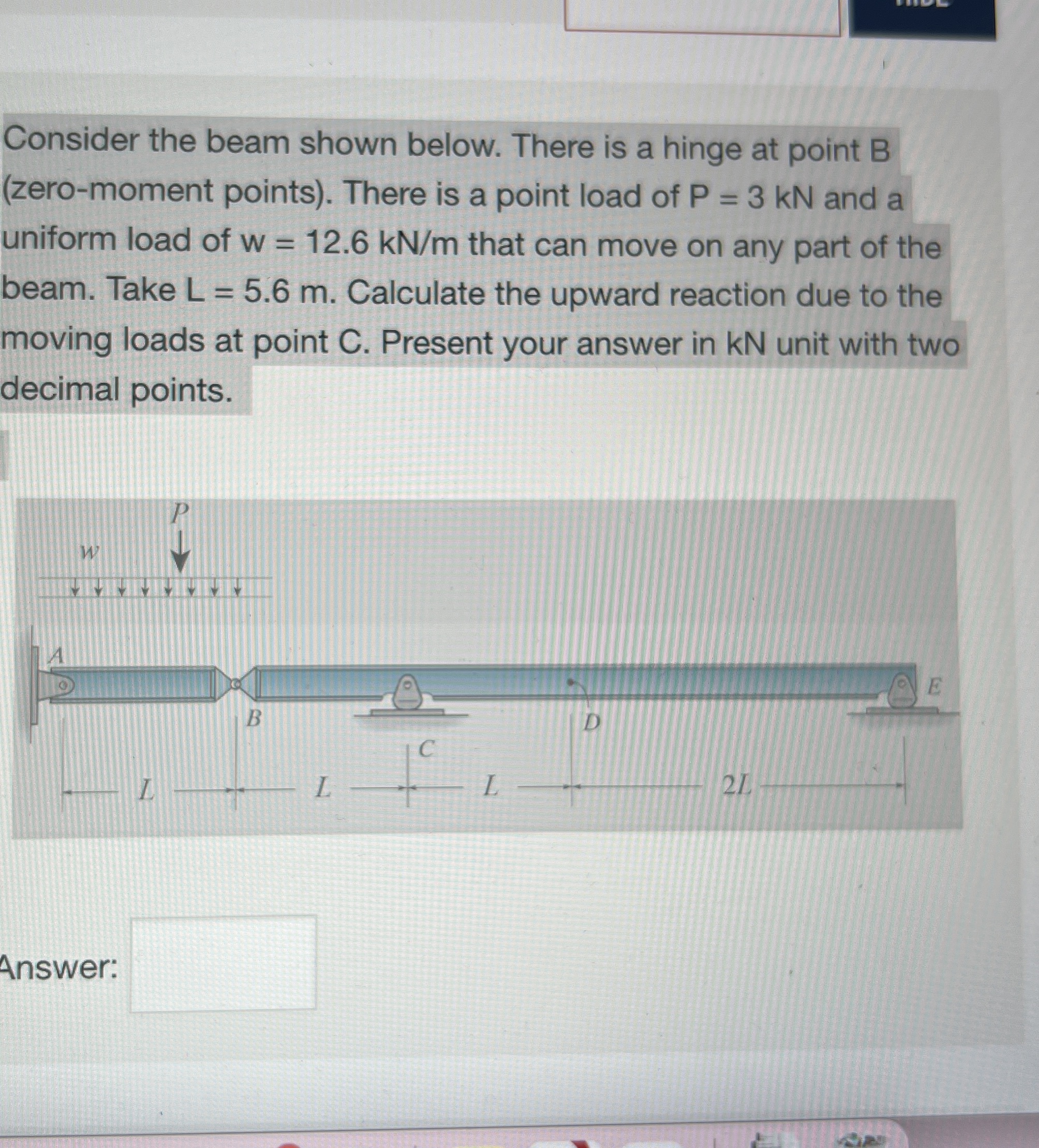 Consider the beam shown below. There is a hinge