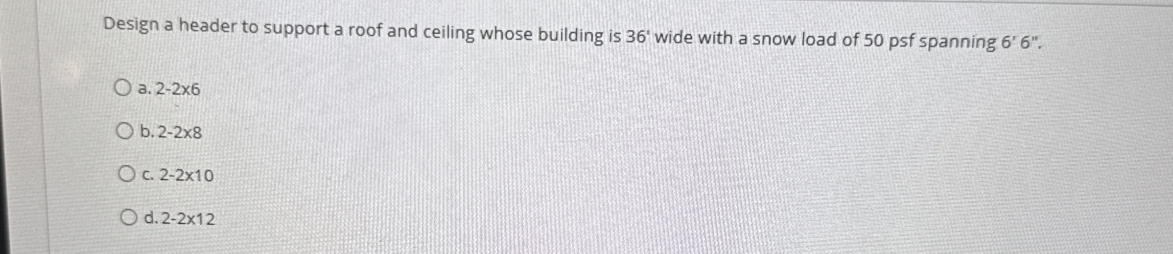 Design a header to support a roof and ceiling