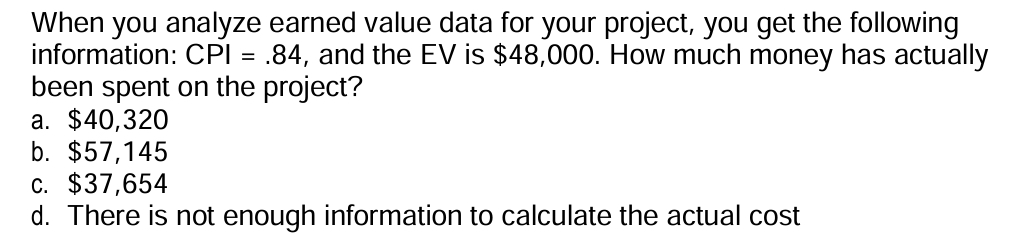 When you analyze earned value data for your