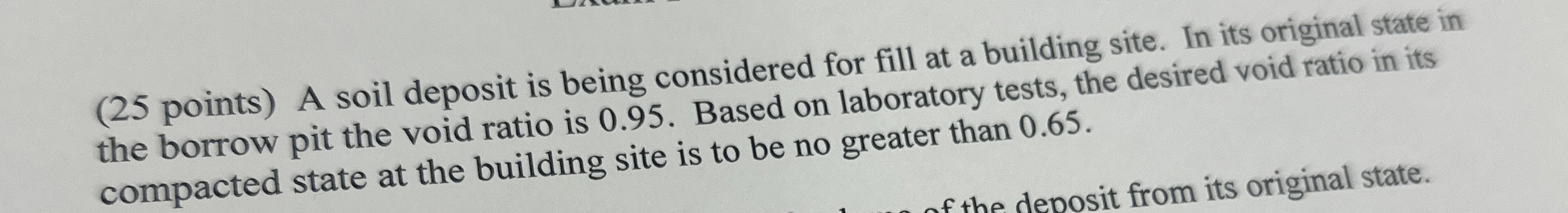 ( 2 5 points ) A soil deposit is being considered