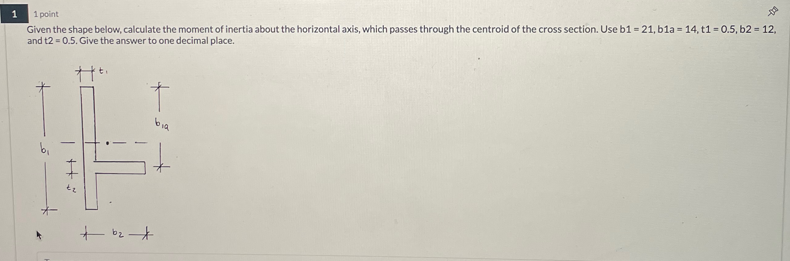 1 ) Given the shape below, calculate the moment