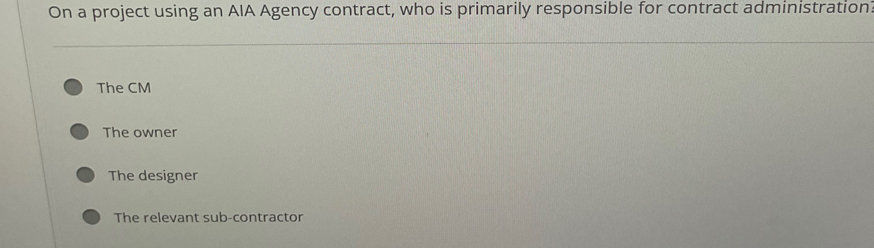 On a project using an AIA Agency contract, who is