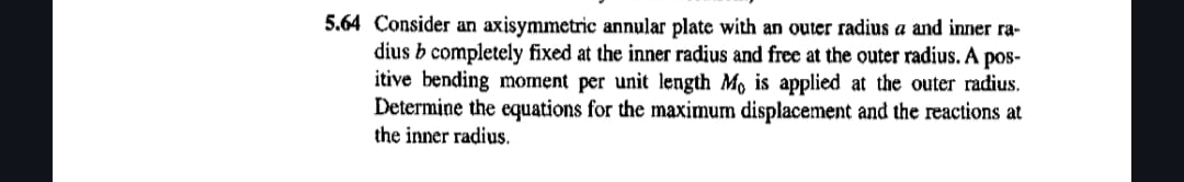 5 . 6 4 Consider an axisymmetric annular plate