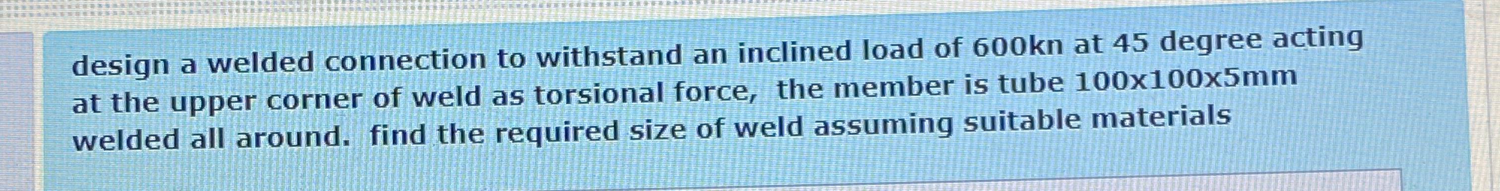 design a welded connection to withstand an