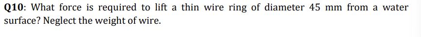 Q 1 0 : What force is required to lift a thin