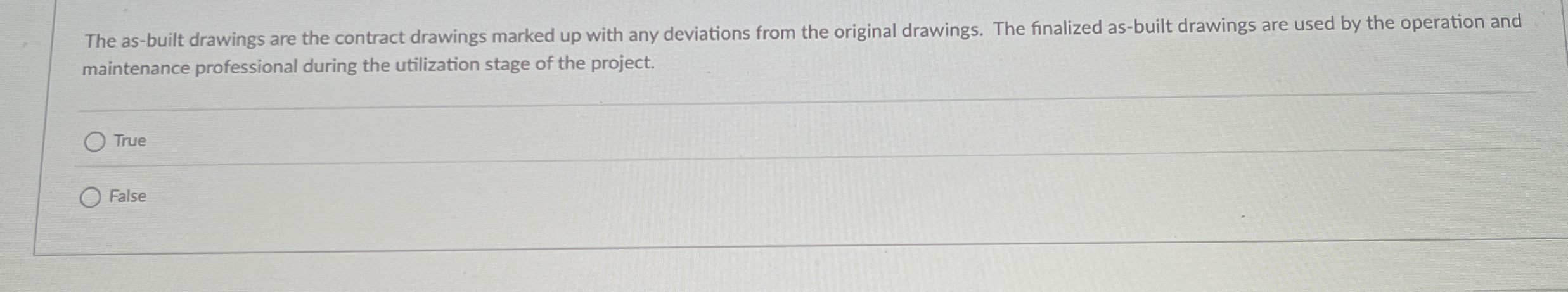 The as - built drawings are the contract drawings