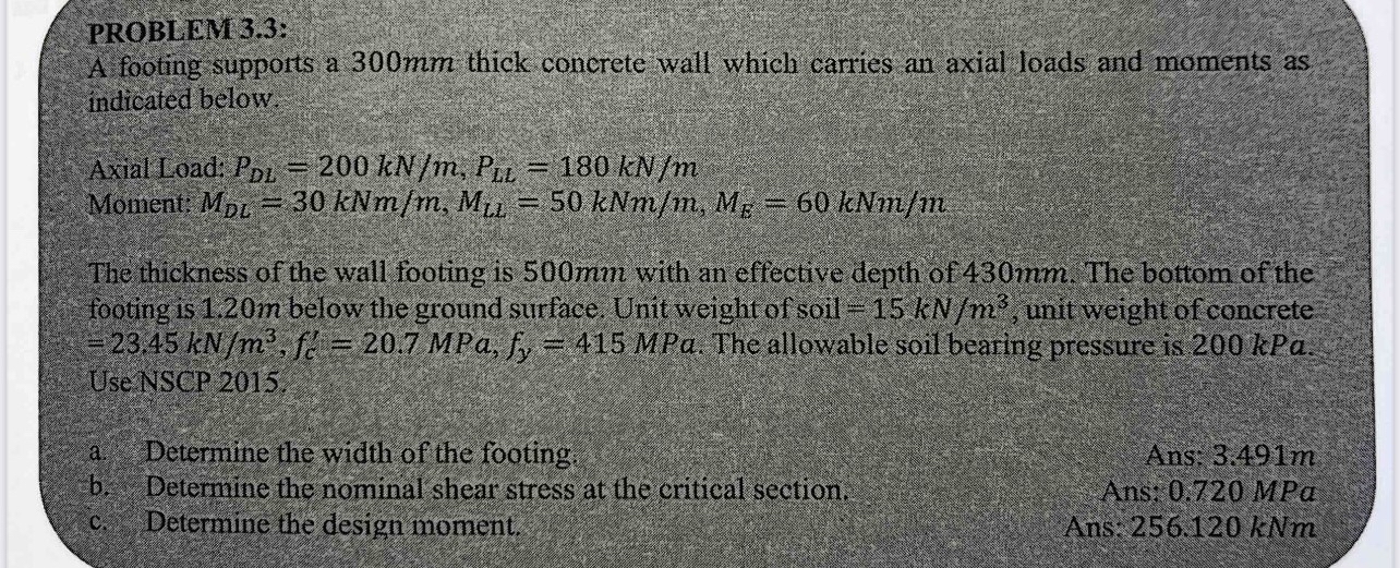 PROBLEM 3 . 3 : A footing supports a 3 0 0 mm
