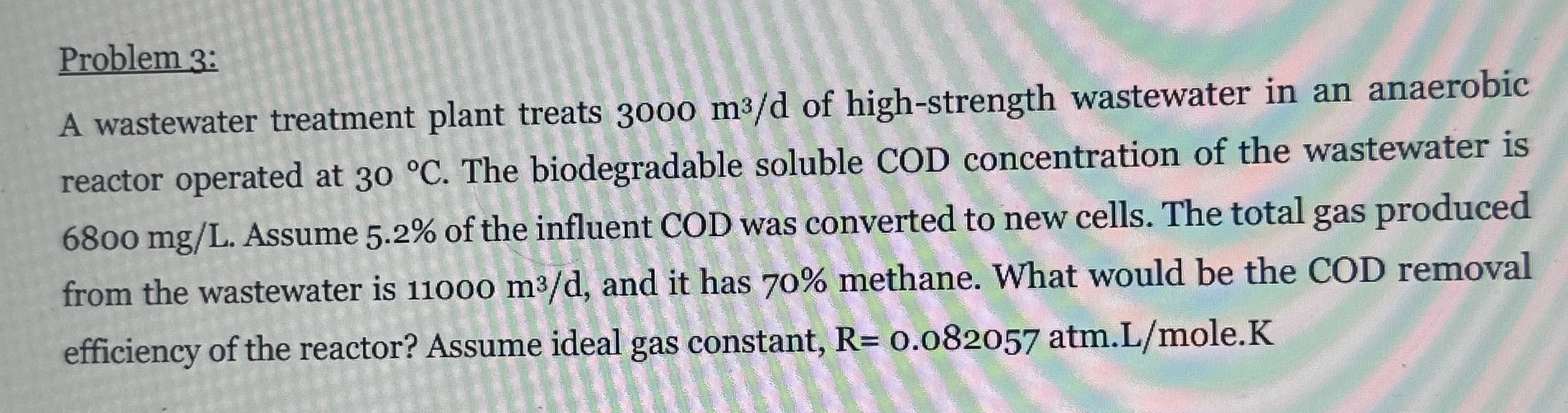 Problem 3 : A wastewater treatment plant treats 3