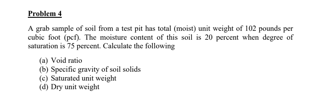 Problem 4 A grab sample of soil from a test pit