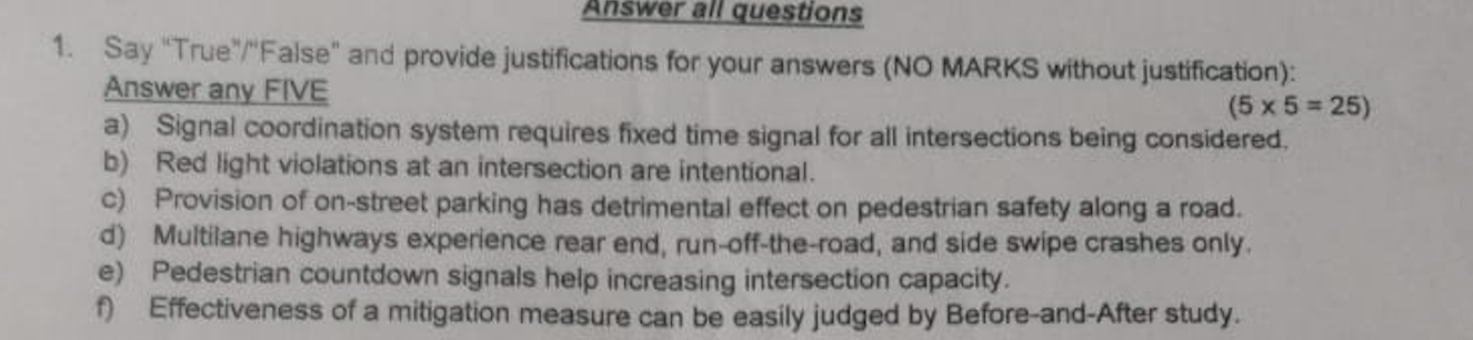 Say "True" / " False " and provide justifications