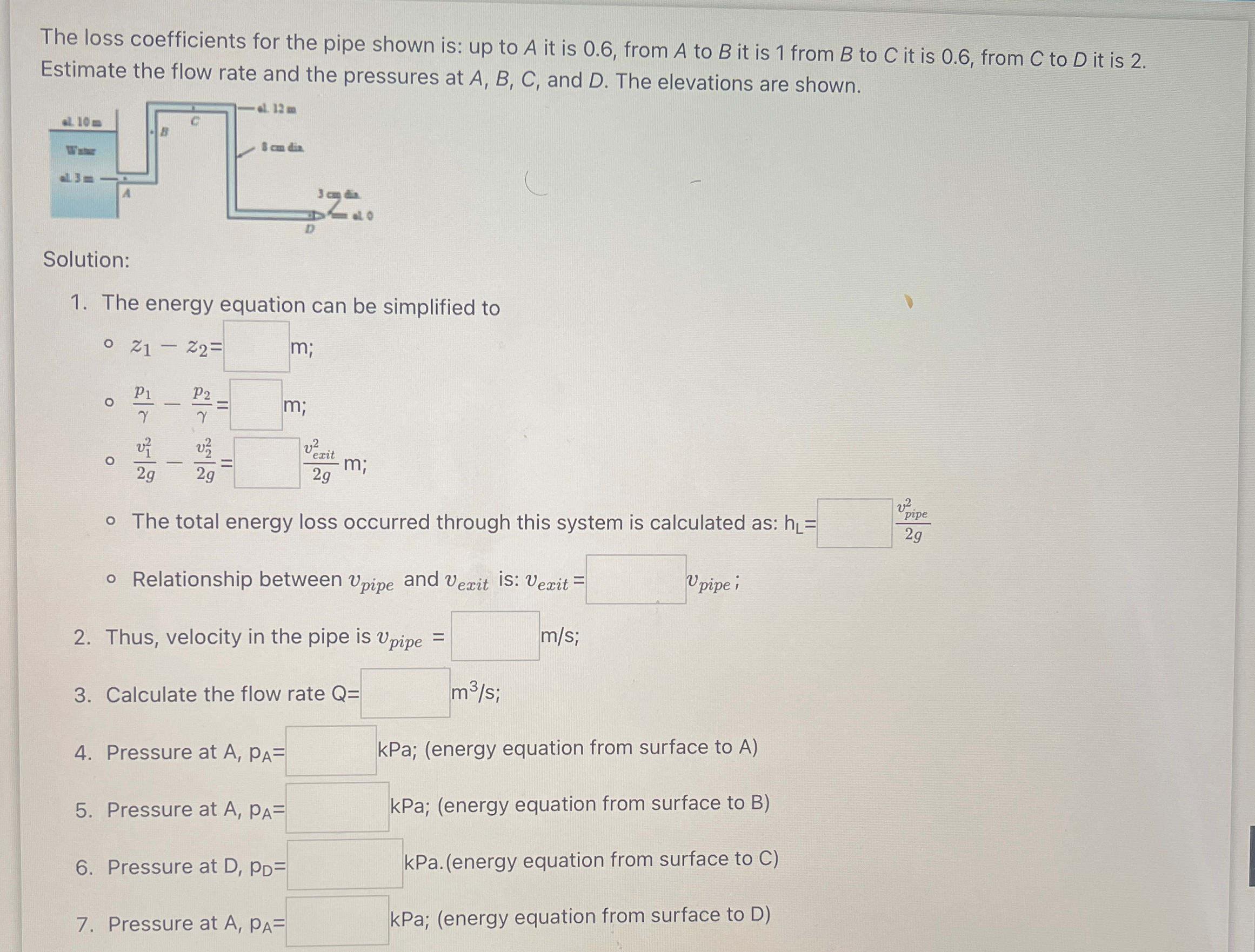 The loss coefficients for the pipe shown is: up