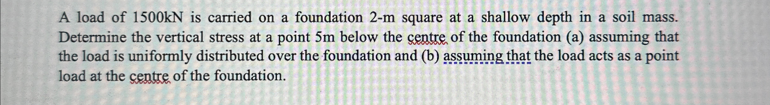 A load of 1 5 0 0 k N is carried on a foundation