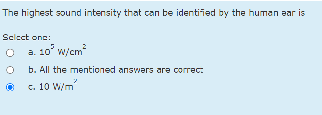 The highest sound intensity that can be