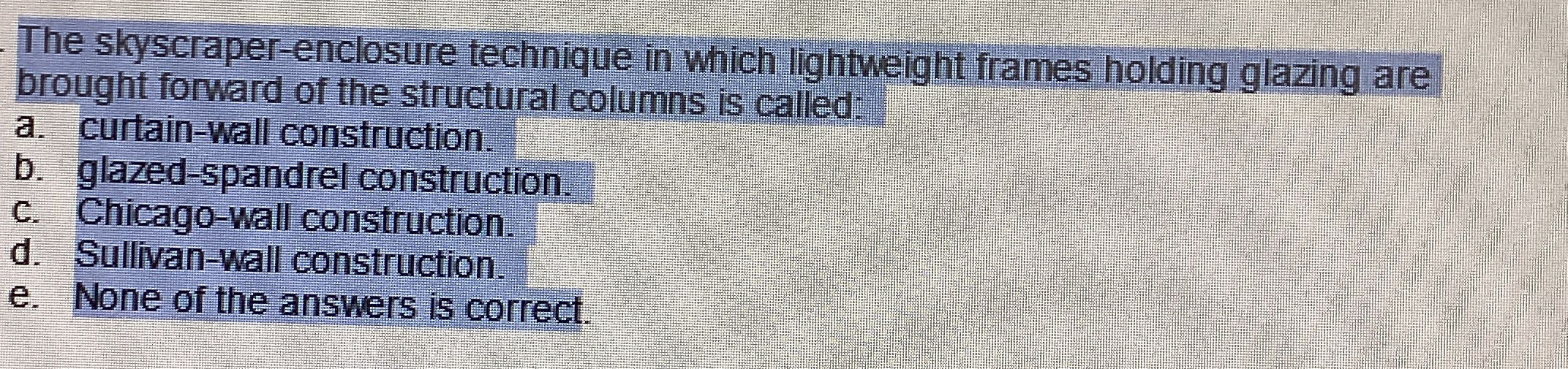 The skyscraper - enclosure technique in which