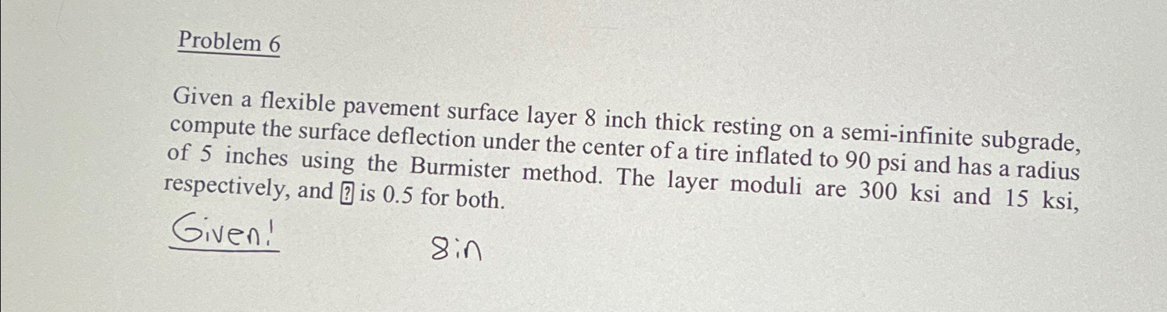Problem 6 Given a flexible pavement surface layer
