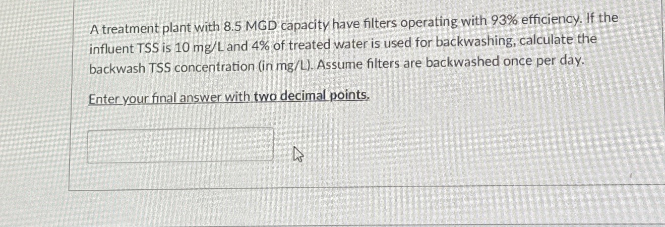 A treatment plant with 8 . 5 MGD capacity have