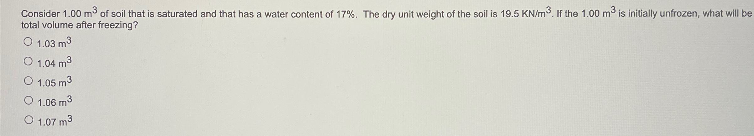 Consider 1 . 0 0 m 3 of soil that is saturated