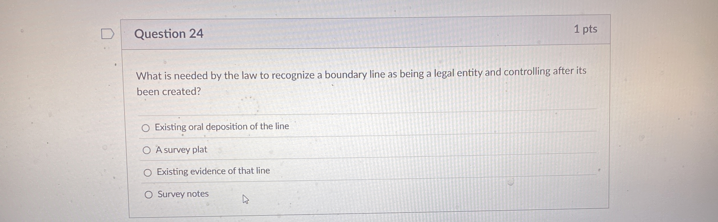 What is needed by the law to recognize a boundary