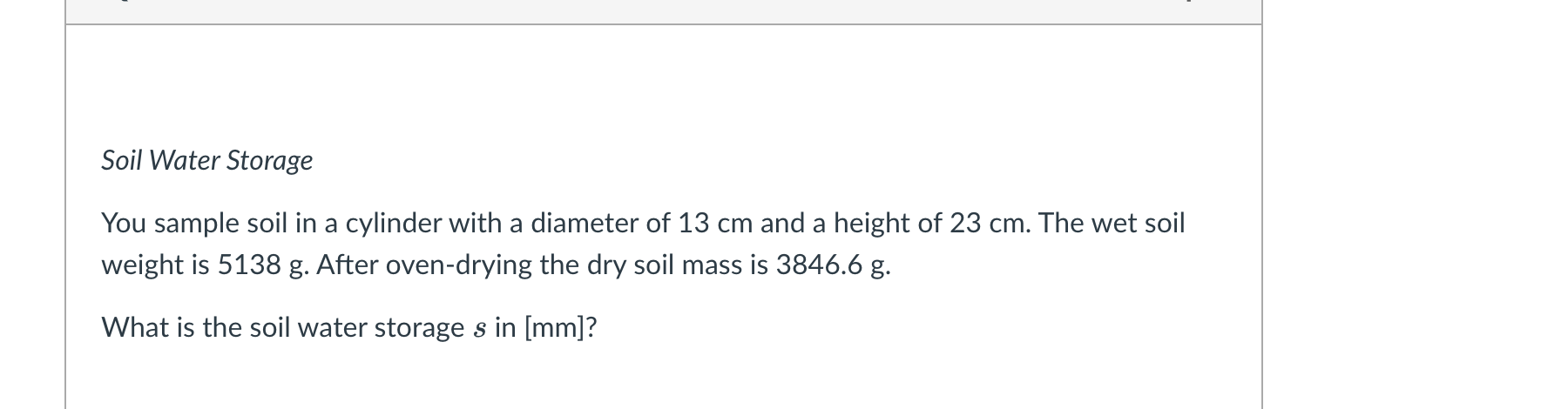 Soil Water Storage You sample soil in a cylinder