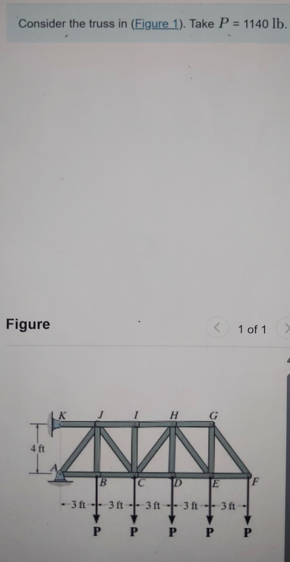 Consider the truss in ( Figure 1 ) . Take P = 1 1