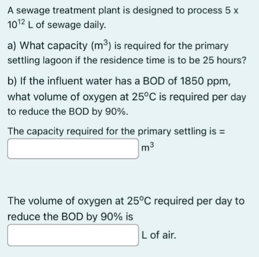 A sewage treatment plant is designed to process 5