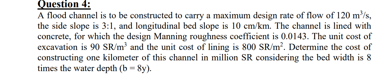 Question 4 : A flood channel is to be constructed